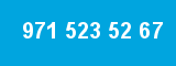 971 523 52 67